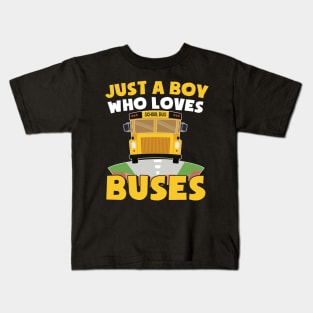 Just A Boy Who Loves Buses Birthday Yellow School Bus Lover Kids T-Shirt